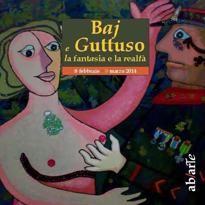 Baj e Guttuso: la fantasia e la realtà